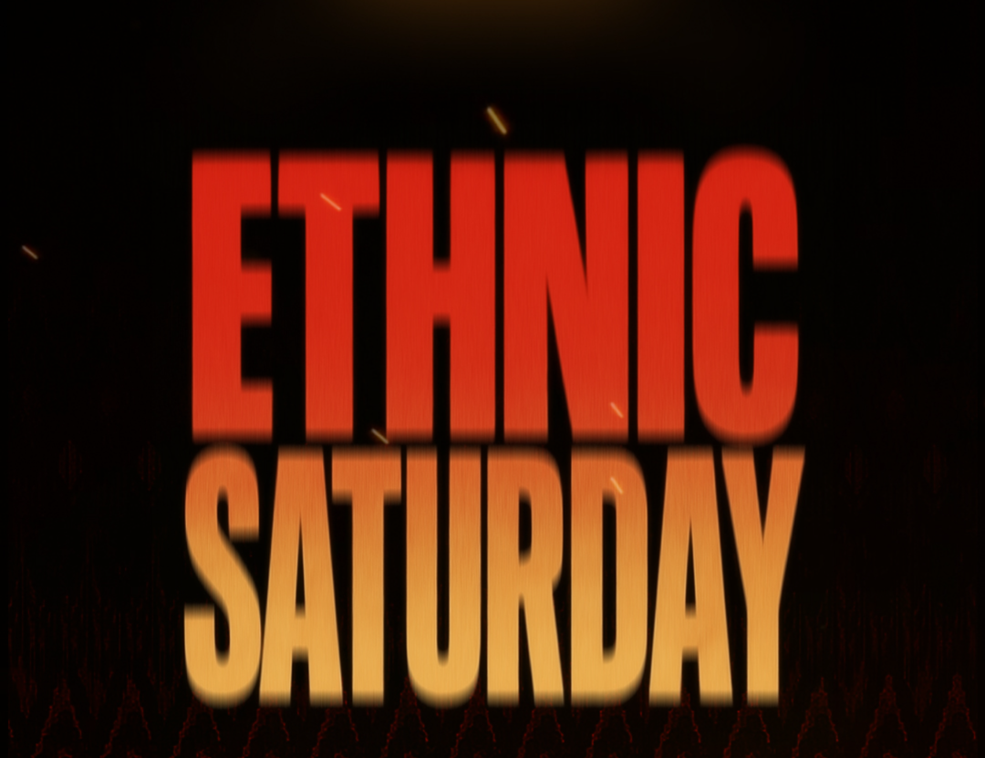 Ethnic Saturday
